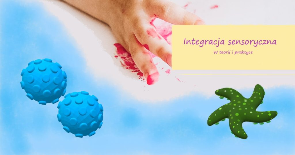 Integracja sensoryczna w teorii i praktyce